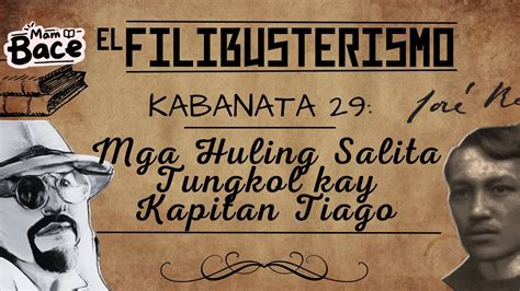 El Filibusterismo KABANATA 29: Mga Huling Salita Tungkol Kay .